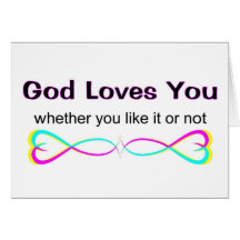 God loves you whether you like it or not greeting cards