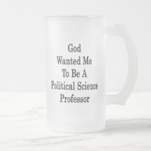 God Wanted Me To Be A Political Science Professor Mugs