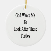 God Wants Me To Look After These Turtles Christmas Tree Ornaments