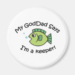 GodDad Says I'm a Keeper! Magnet