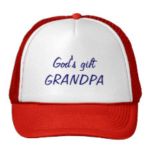 God's gift, Grandpa Trucker Hats
