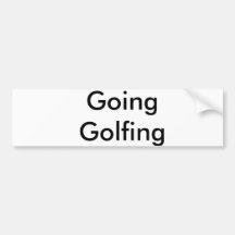 Going Golfing Bumper Sticker