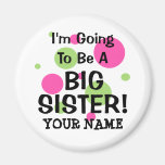 Going To Be A BIG SISTER! Magnet