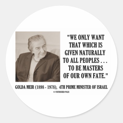 Golda Meir To Be Masters Of Our Own Fate Quote Round Stickers