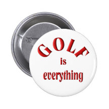 Golf is Everything Buttons