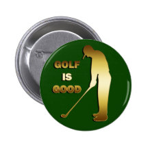 GOLF IS GOOD PINBACK BUTTONS