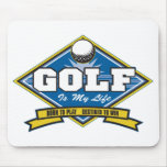Golf is my Life Mouse Pads