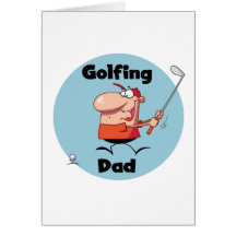 Golfing Dad Tshirts and Gifts Cards
