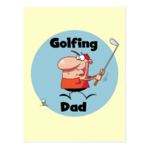 Golfing Dad Tshirts and Gifts Post Cards