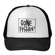 Gone Fishin' T-shirts and Gifts. Hats