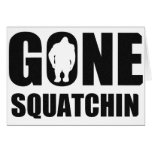 Gone Squatchin Card