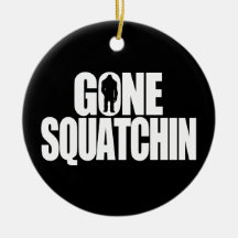 Gone Squatchin Christmas Tree Ornament