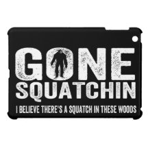 Gone Squatchin Distressed for Dark Cover For The iPad Mini