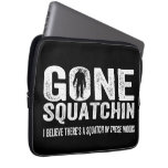 Gone Squatchin (Distressed) Squatch in these Woods Computer Sleeve