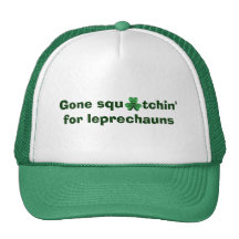 Gone squatchin' for Leprechauns St Patricks Day Hat