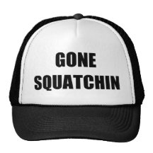 GONE SQUATCHIN HAT