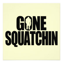 Gone Squatchin Invitation