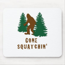 Gone Squatchin Mousepad