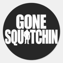 Gone Squatchin Round Stickers