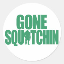 Gone Squatchin Stickers