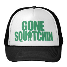 Gone Squatchin Trucker Hats