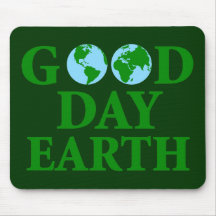 Good Day Earth Mousepad