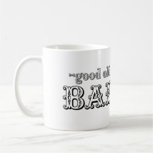 Good Old Fashioned Badass Coffee Mug