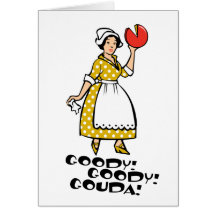 Goody! Goody! Gouda! Card