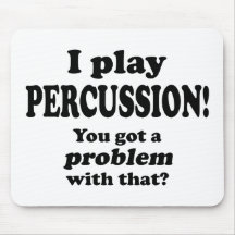 Got A Problem With That, Percussion Mousepad