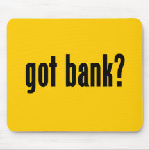 got bank? mousepads