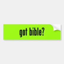 got bible? bumper sticker