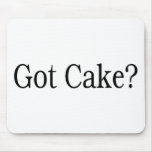 Got Cake Mouse Pads