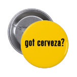 got cerveza? pins