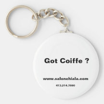 Got Coiffe ?, www.salonchiala.com, 413.214.7690 Keychain