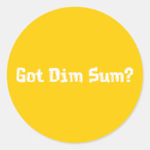 Got Dim Sum Gifts Round Stickers