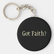 Got Faith? Key Chain