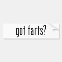 got farts? bumper sticker