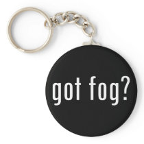 got fog? keychains
