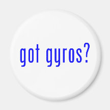 got gyros? refrigerator magnets
