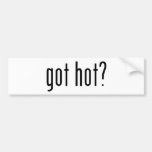 got hot? bumper stickers