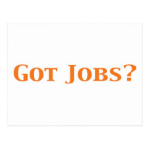 Got Jobs Gifts Postcards