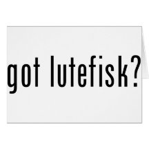 got lutefisk? card