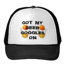 GOT MY BEER GOGGLES ON HAT