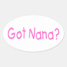 Got Nana Oval Stickers