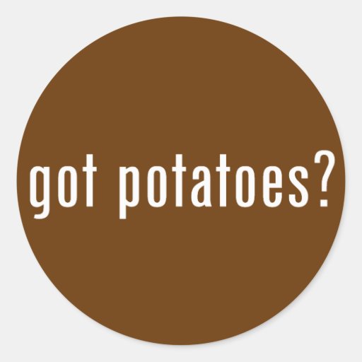 got potatoes? round sticker