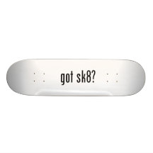got skate? skate decks