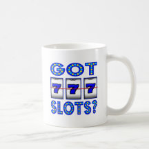 GOT SLOTS ? COFFEE MUGS