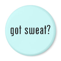 got sweat? magnets