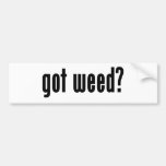 got weed? bumper sticker