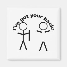 Got your back! fridge magnet